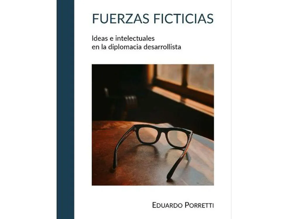 Fuerzas Ficticias, del escritor y diplomático argentino, Eduardo Porretti 1