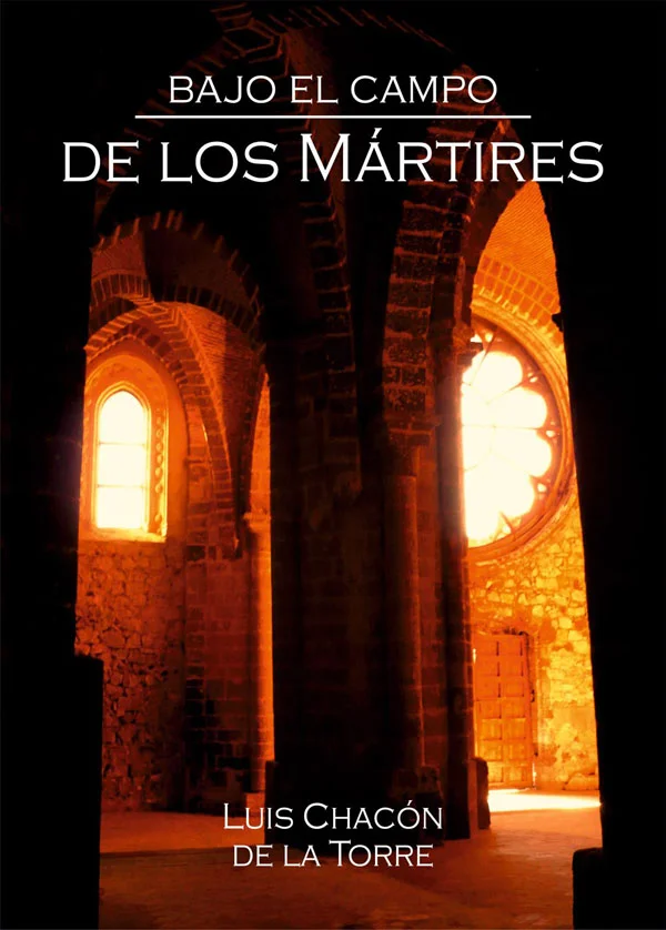 Bajo el campo de los mártires, de Luis Chacón